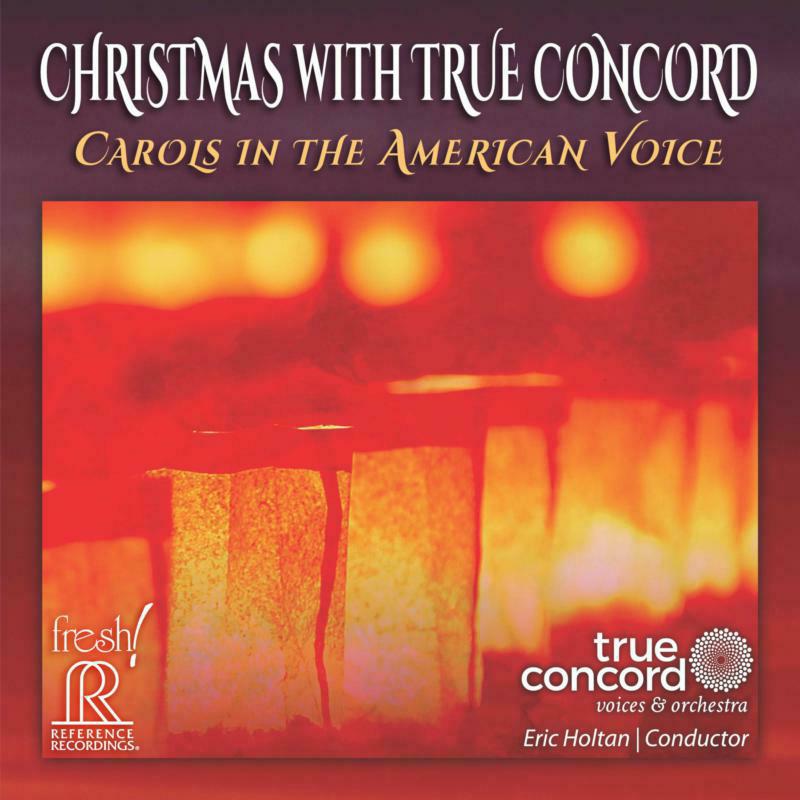 True Concord Voices & Orch. - Christmas with True Concord: Carols in the American Voice - FR-734