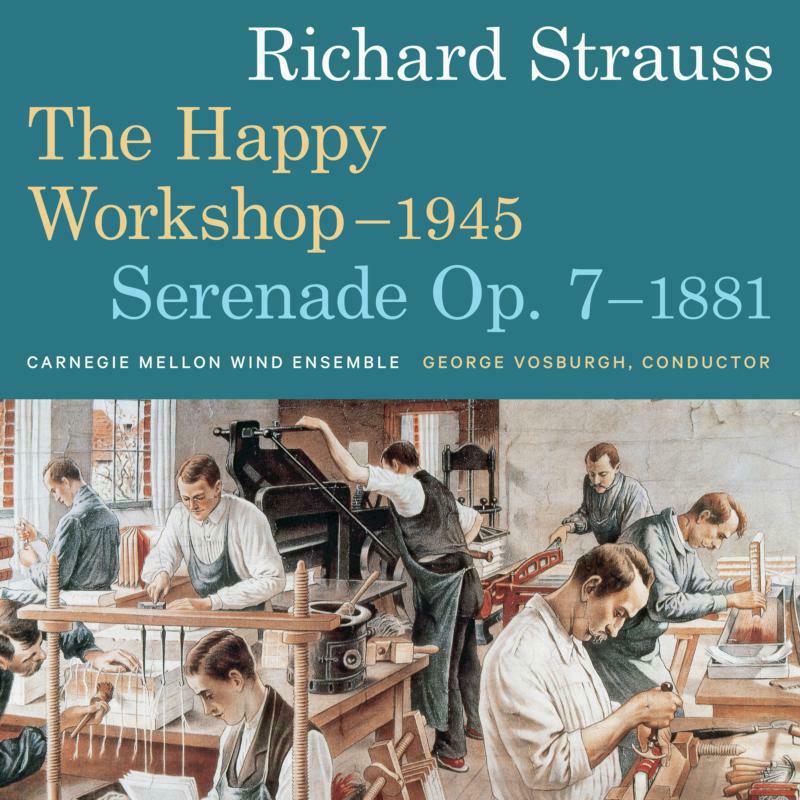 Carnegie Mellon Ensemble - Richard Strauss: Happy Workshop and Serenade - FR-745