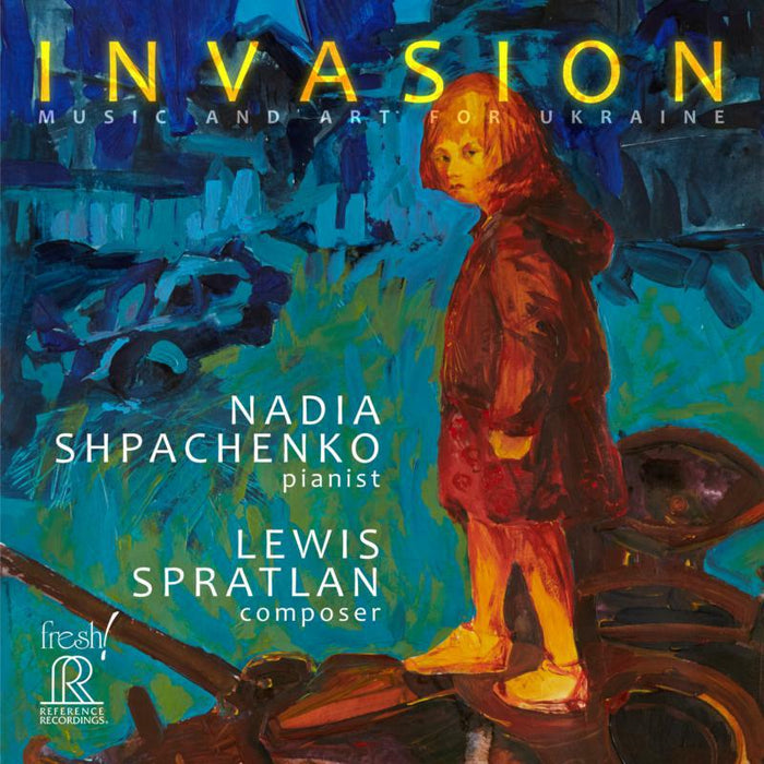 Nadia Shpachenko, Pat Posey, Aija Mattson-Jovel, Phil Keen, Yuri Inoo, Joti Rockwell, Anthony Parnther - Lewis Spratlan: Invasion - Music and Art for Ukraine - FR-749