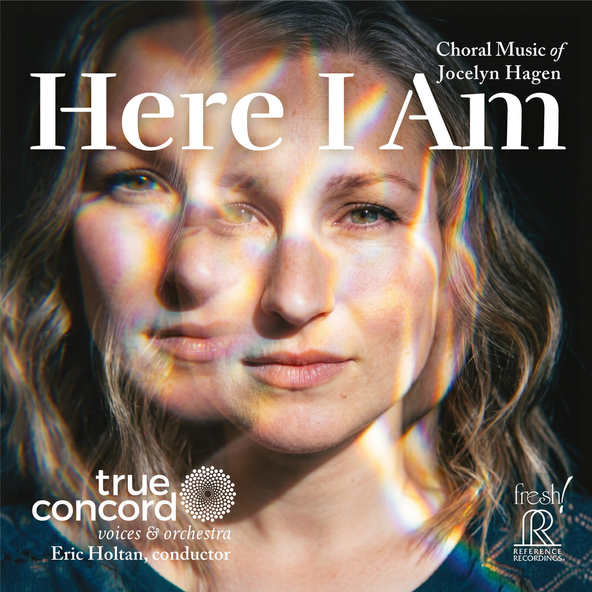 True Concord Voices and Orchestra; Susanna Phillips; Tucson Girls Chorus; Eric Holtan; Marcella Molina - Here I Am - Choral Music of Jocelyn Hagen - FR-765