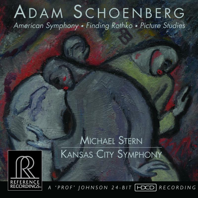 Kansas City Symphony/Stern - Adam Schoenberg: American Symphony, Finding Rothko, Picture Studies - RR-139SACD