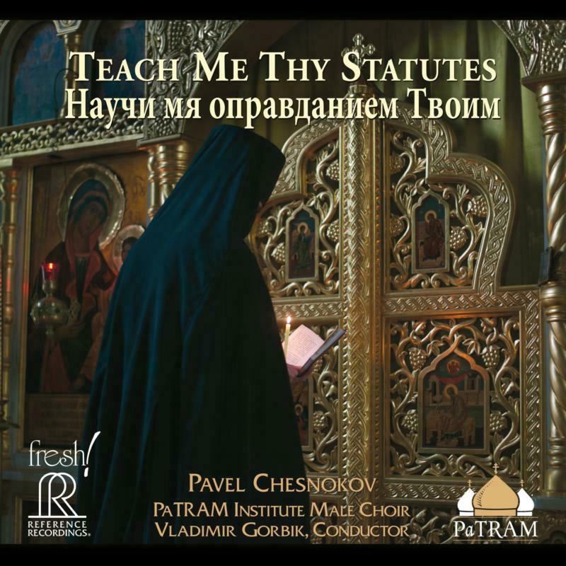 Patram Male Choir/Gorbik - Pavel Chesnokov: Teach Me Thy Statutes - FR-727