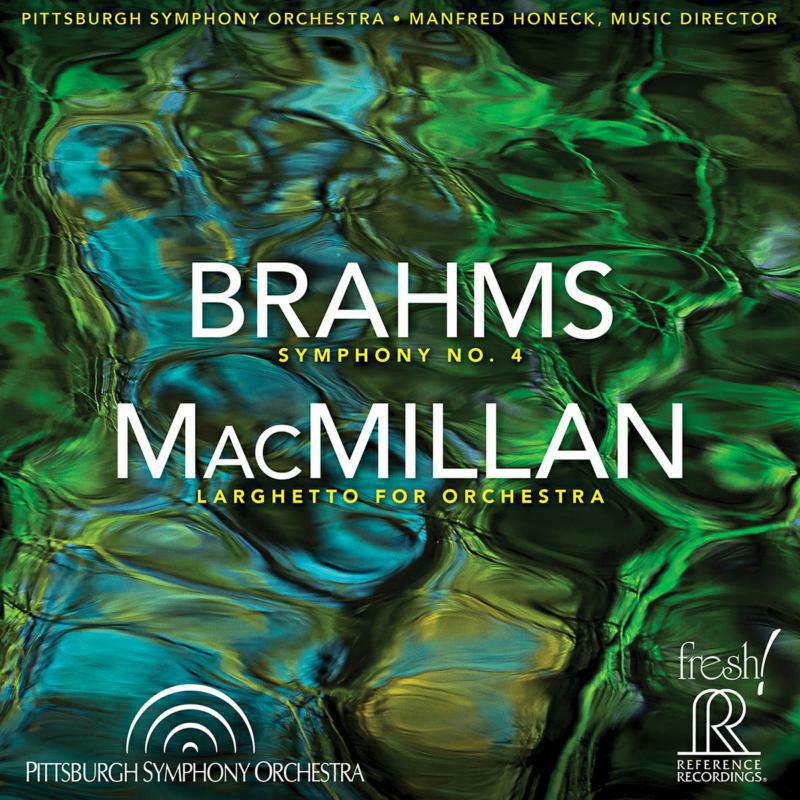 Pittsburgh So/Honeck - Brahms: Symphony No.4, MacMillan: Larghetto for Orchestra - FR-744