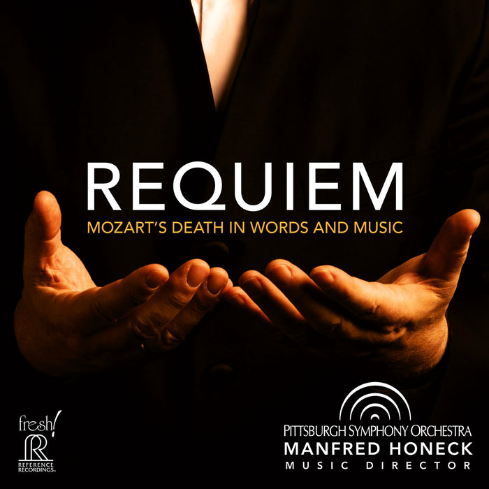 Pittsburgh Symphony Orchestra; Mendellsohn Choir of Pittsburgh; Westminster Choir; F. Murray Abraham; Jeanine De Bique; Catriona Morison; Ben Bliss; Tareq Nazmi; Manfred Honeck - Requiem - Mozart's Death in Words and Music - FR-761SACD