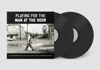 Playing for the Man at the Door: Field Recordings from the Collection of Mack McCormick, 1958-1971