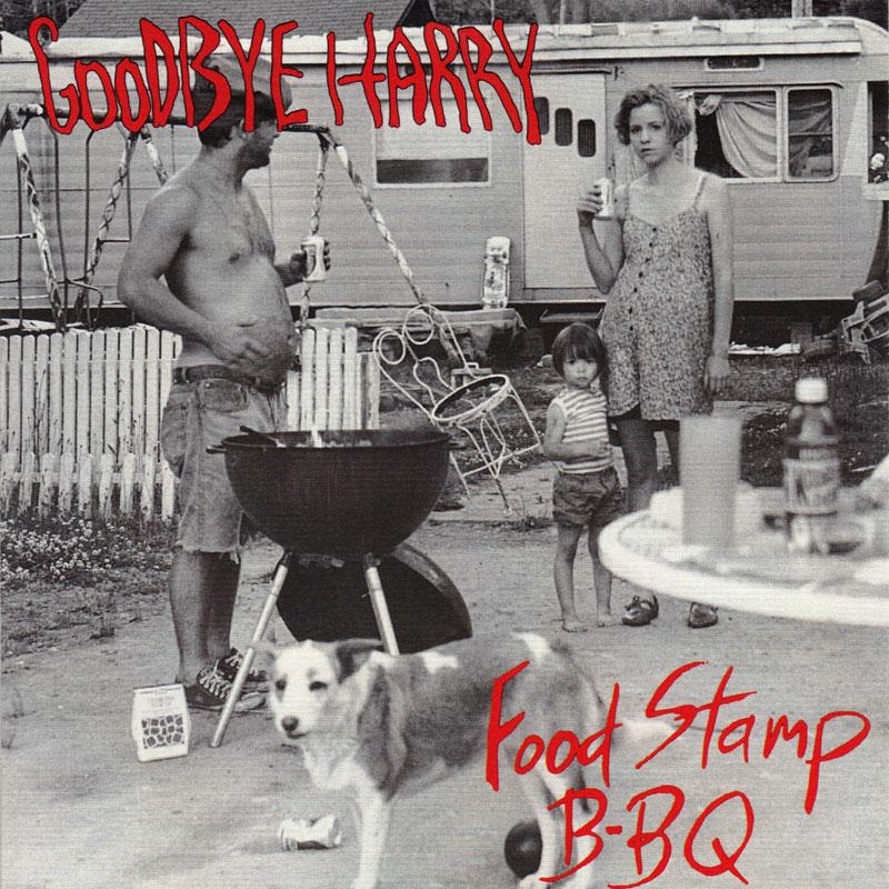 GOODBYE HARRY - Food Stamp BBQ - CRZ037CD