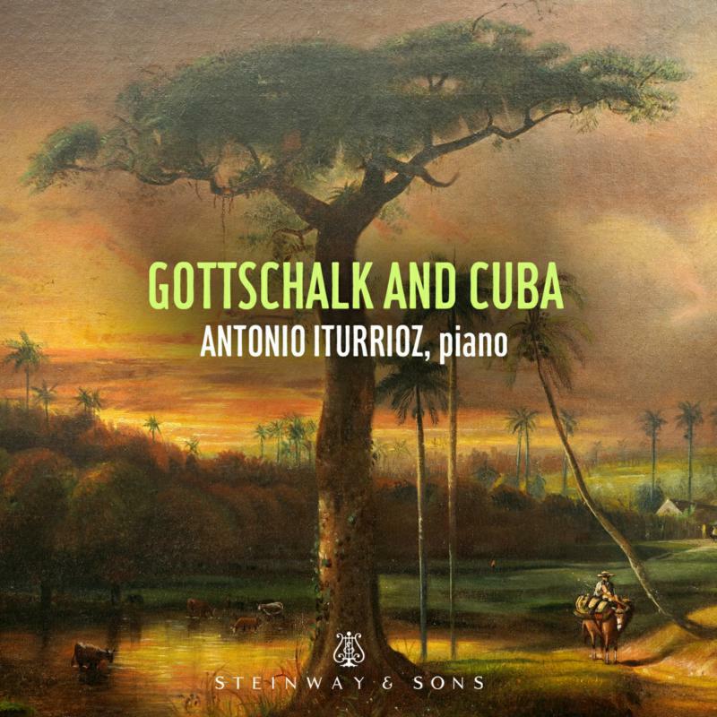 Antonio Iturrioz - Gottschalk and Cuba - STNS30102