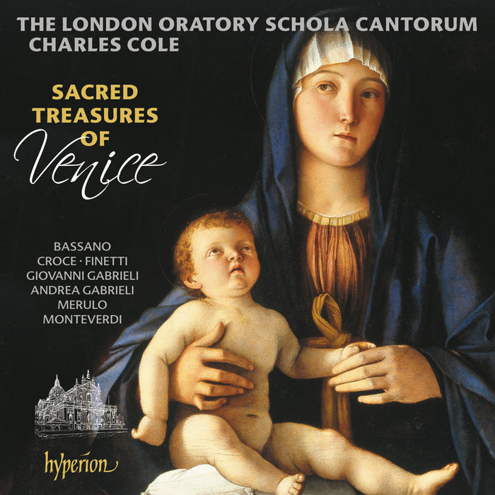 The London Oratory Schola Cantorum / Charles Cole - Sacred treasures of Venice - CDA68427