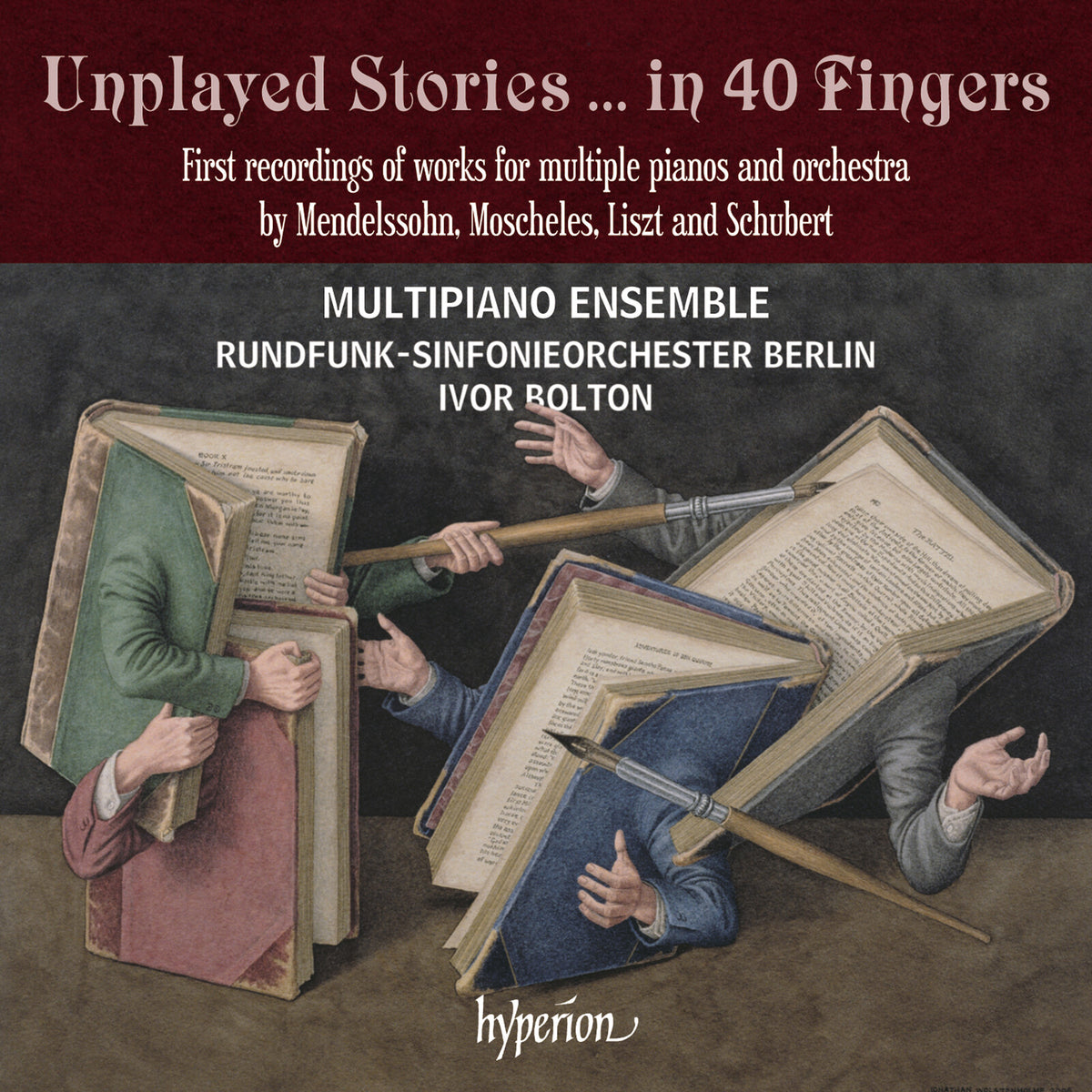 MultiPiano Ensemble, Rundfunk-Sinfonieorchester Berlin / Ivor Bolton - Unplayed Stories ... in 40 Fingers - CDA68459