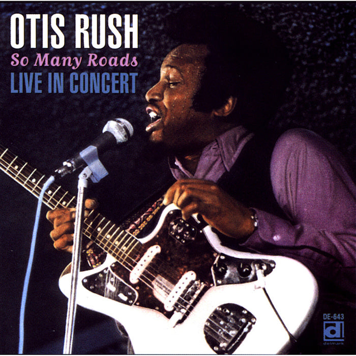 Otis Rush - So Many Roads Live in Concert - DELMARK06432