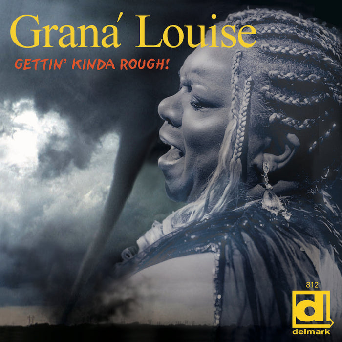 Grana Louise - Gettin' Kinda Rough! - DELMARK08122