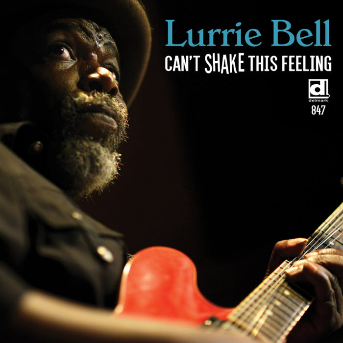 Lurrie Bell - Can't Shake This Feeling - DELMARK08472