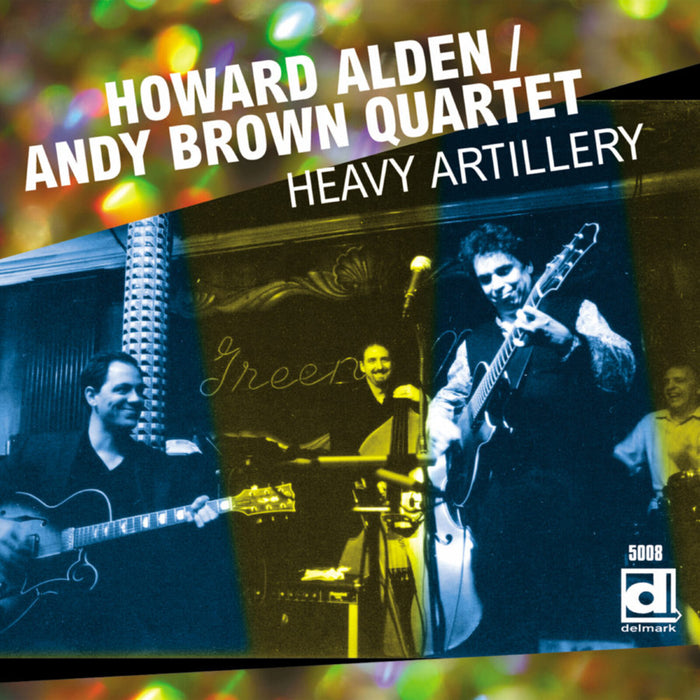 Howard Alden/Andy Brown Quartet - Heavy Artillery - DELMARK50082