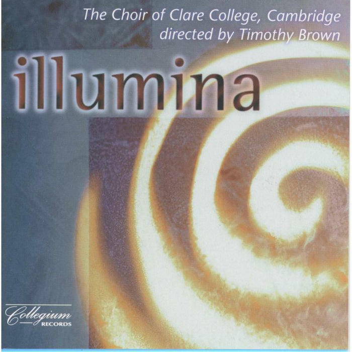 Clare College Camb:Brown - Cambridge Clare College Choir: Illumina - COLCD125