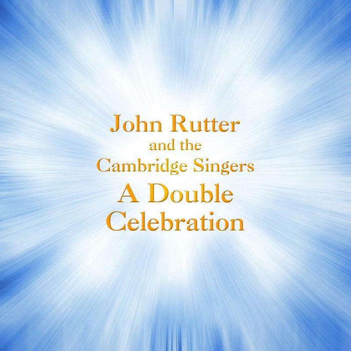 Cambridge Singers - Rutter: A Double Celebration - COLCD137
