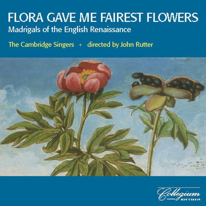 Cambridge Singers - FLORA GAVE ME FAIREST FLOW - CSCD511