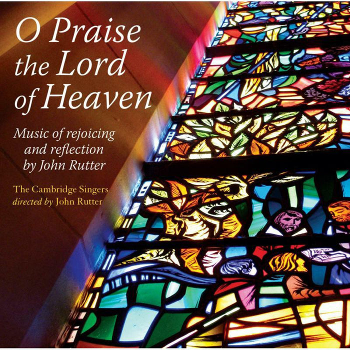 Cambridge Singers:Rutter - Rutter: O Praise The Lord Of Heaven - CSCD522