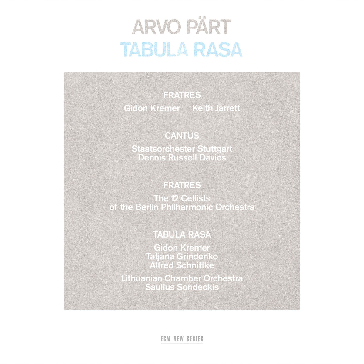 Gidon Kremer; Keith Jarrett; Tatjana Grindenko; Staatsorchester Stuttgart; The 12 Cellists of the Berlin Philharmonic Orchestra; Alfred Schnittke; Lithuanian Chamber Orchestra; Dennis Russell Davies; Saulius Sondeckis - Arvo Part: Tabula Rasa - 8177641