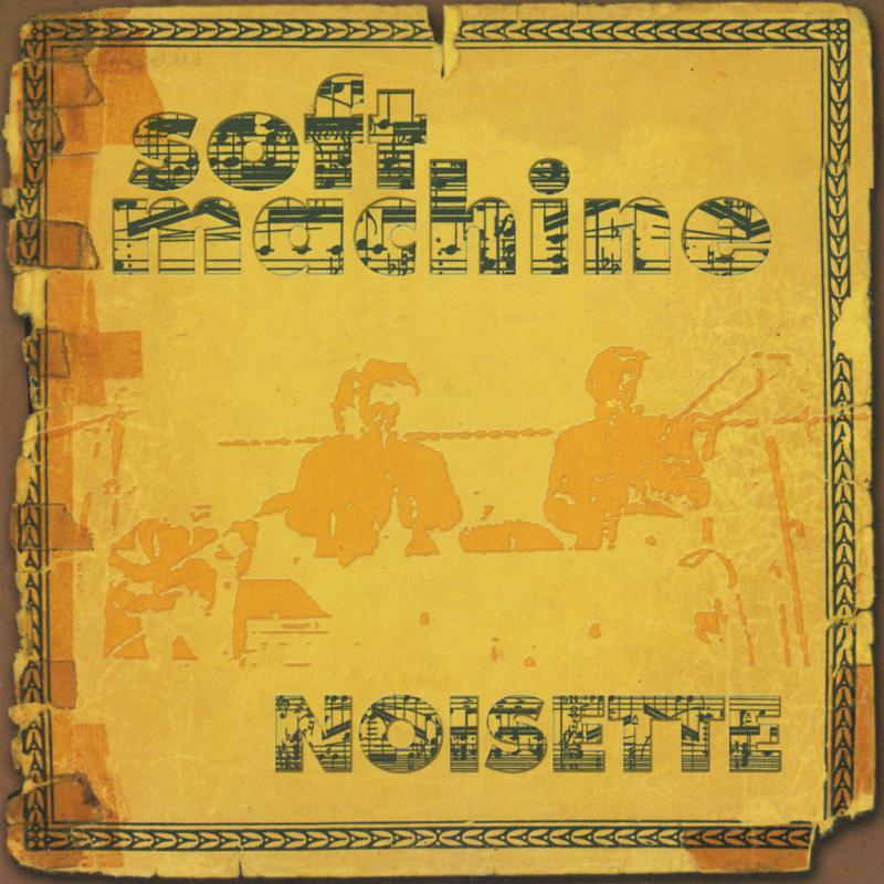 Soft Machine - Noisette - RUNE130