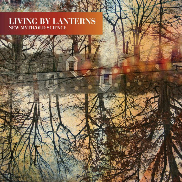 Living By Lanterns - New Myth/Old Science - RUNE345