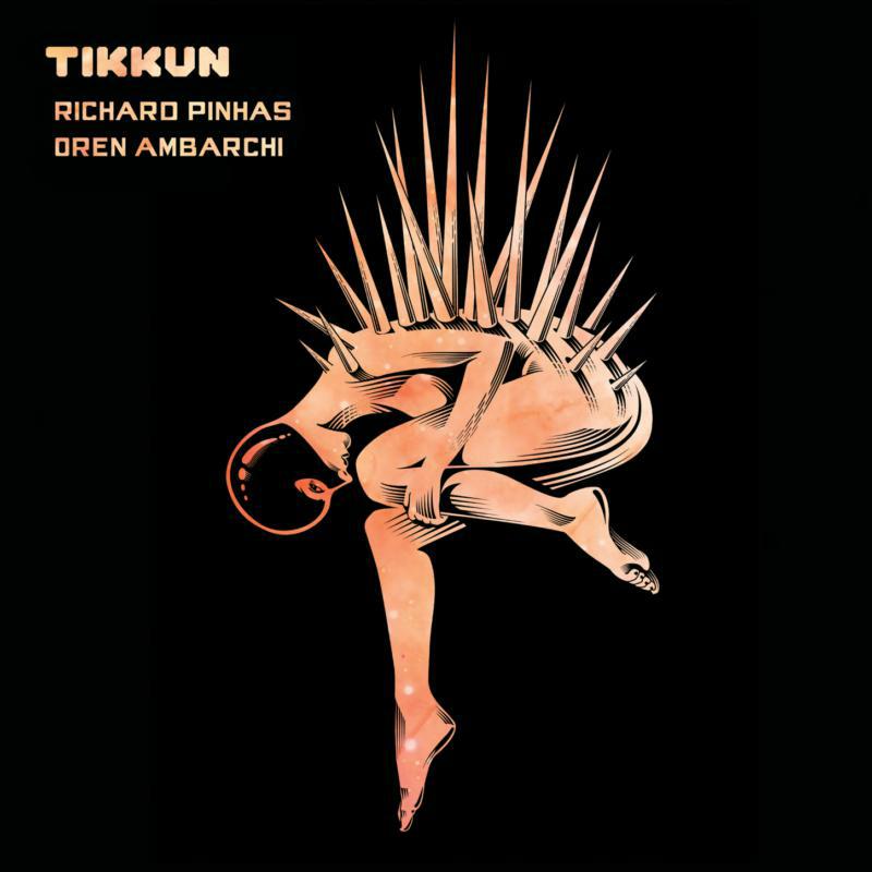 Richard & Oren Ambarchi Pinhas - Tikkun - RUNE388389