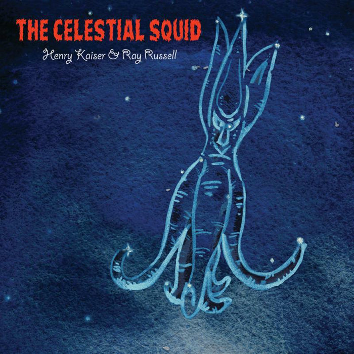 Henry & Ray Russell Kaiser - The Celestial Squid - RUNE403