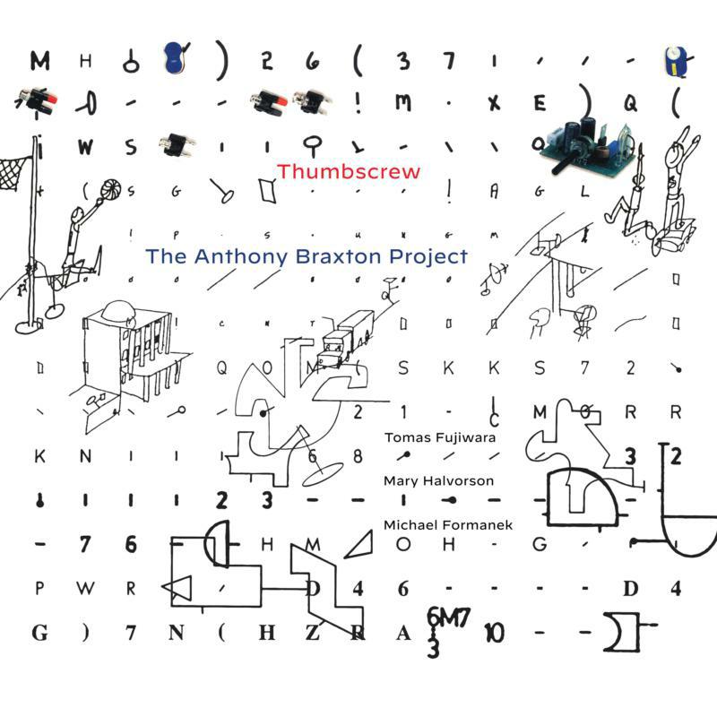 Thumbscrew - The Anthony Braxton Project - RUNE475