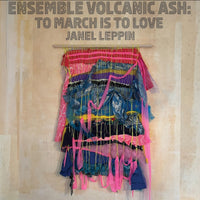 Janel Leppin - Ensemble Volcanic Ash: To March Is To Love - RUNE529V