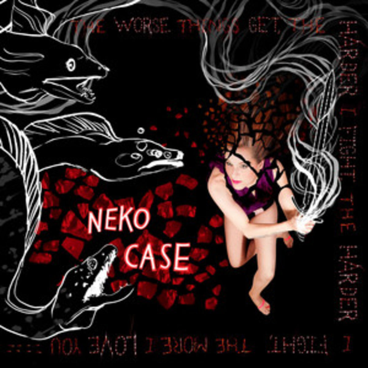 Neko Case - The Worse Things Get, The Harder I Fight, The Harder I Fight, The More I Love You - 871711