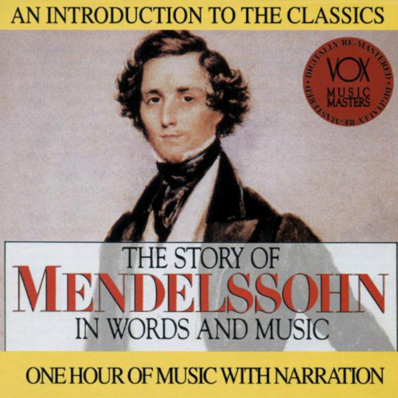 Hannes/Rosand/Luxembourg - The Story of Mendelssohn in Words & Music - MMD8503