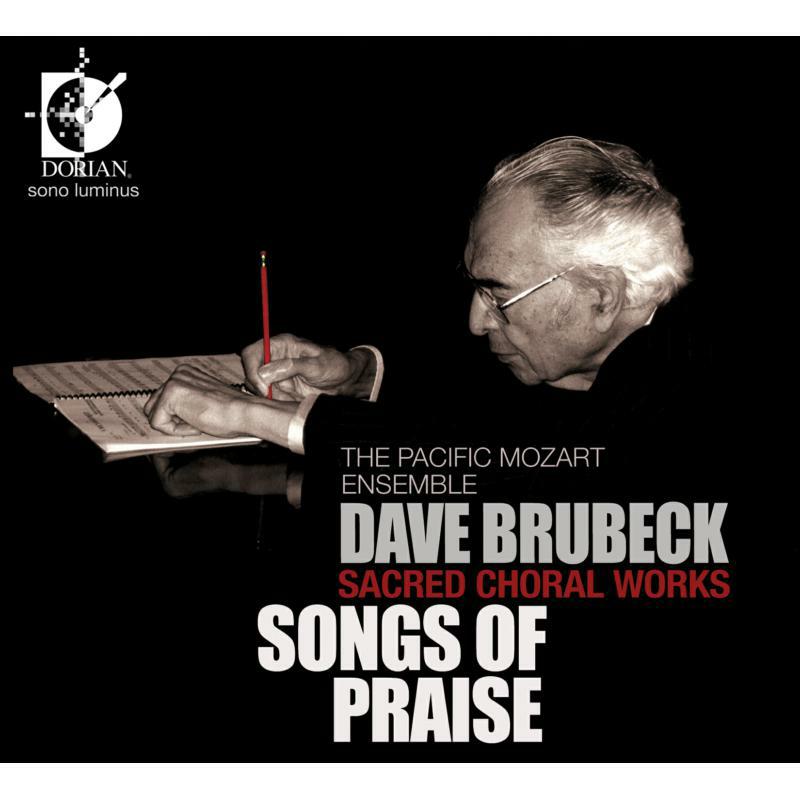 Pacific Mozart Ensemble - Brubeck: Sacred Choral Works/ Songs of Praise - DSL-92101