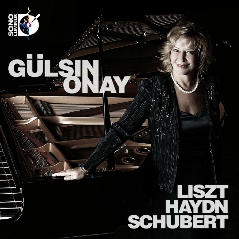 Liszt:Haydn:Schubert - Gulsin Onay - DSL-92140