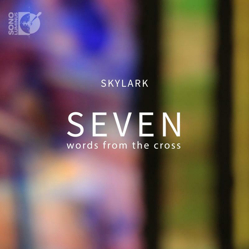 Skylark - Seven Words from the Cross - DSL-92219