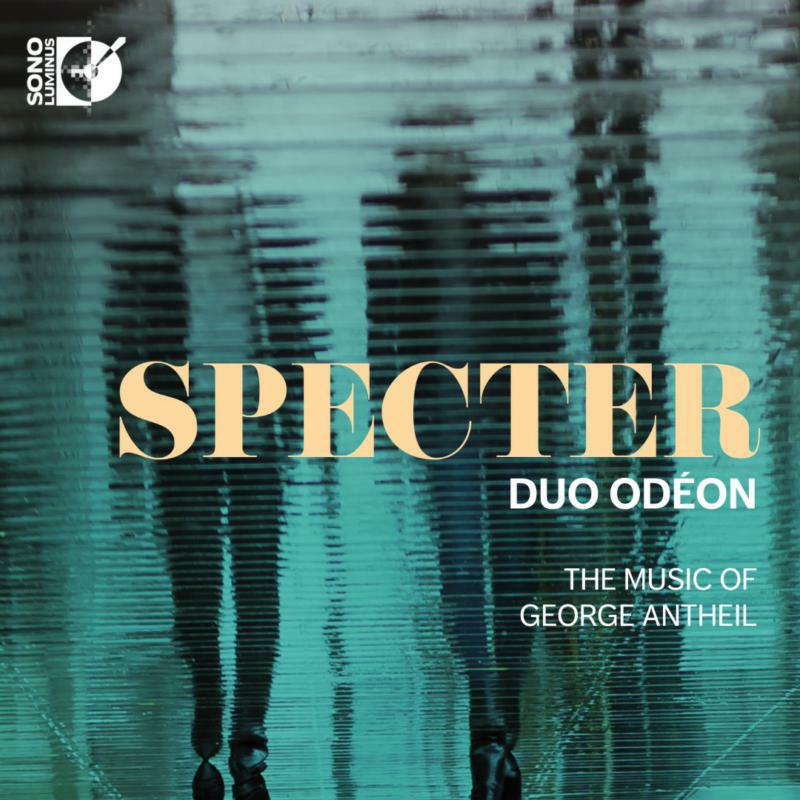 Duo Odeon - Specter: The Music of Geoge Antheil - DSL-92222