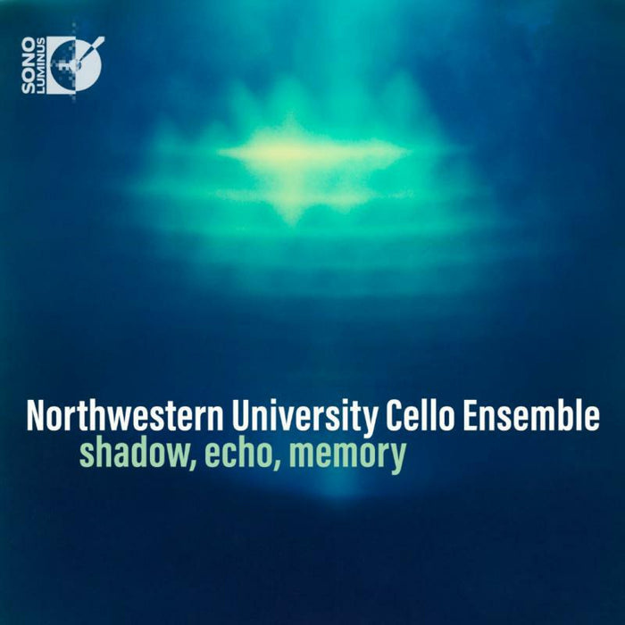Nw University Cello Ensemble - Shadow, Echo, Memory - SLE-70004