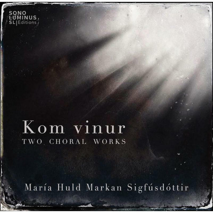 Schola Cantorum - María Huld Markan Sigfúsdóttir: Kom vinur - two choral works - SLE-70019