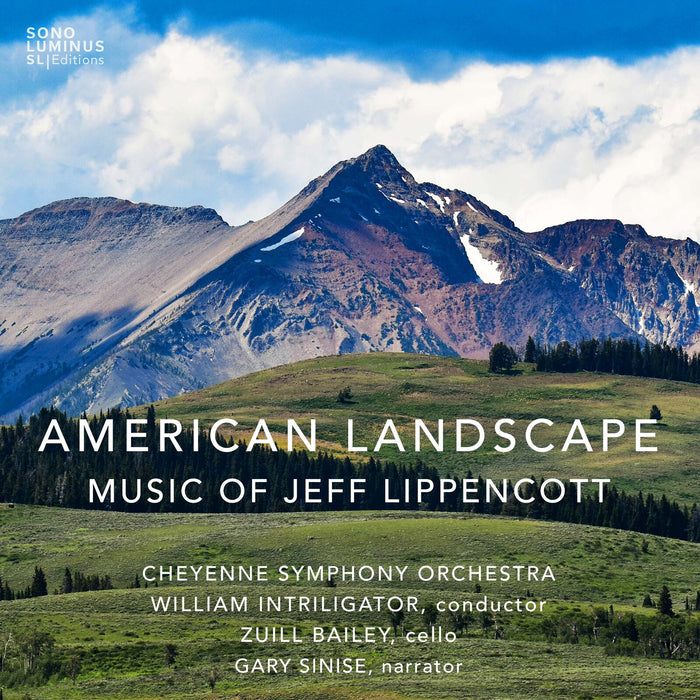 Zuill Bailey; Gary Sinise; Cheyenne Symphony Orchestra; William Intriligator - American Landscape: Music of Jeff Lippencott - SLE-70052