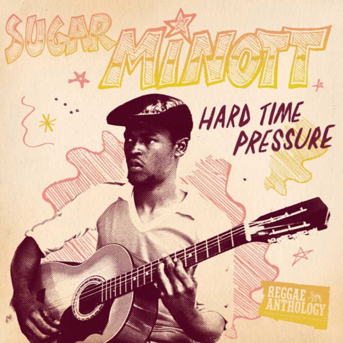 Sugar Minott - Reggae Anthology - Hard Time Pressure - VPRL4172