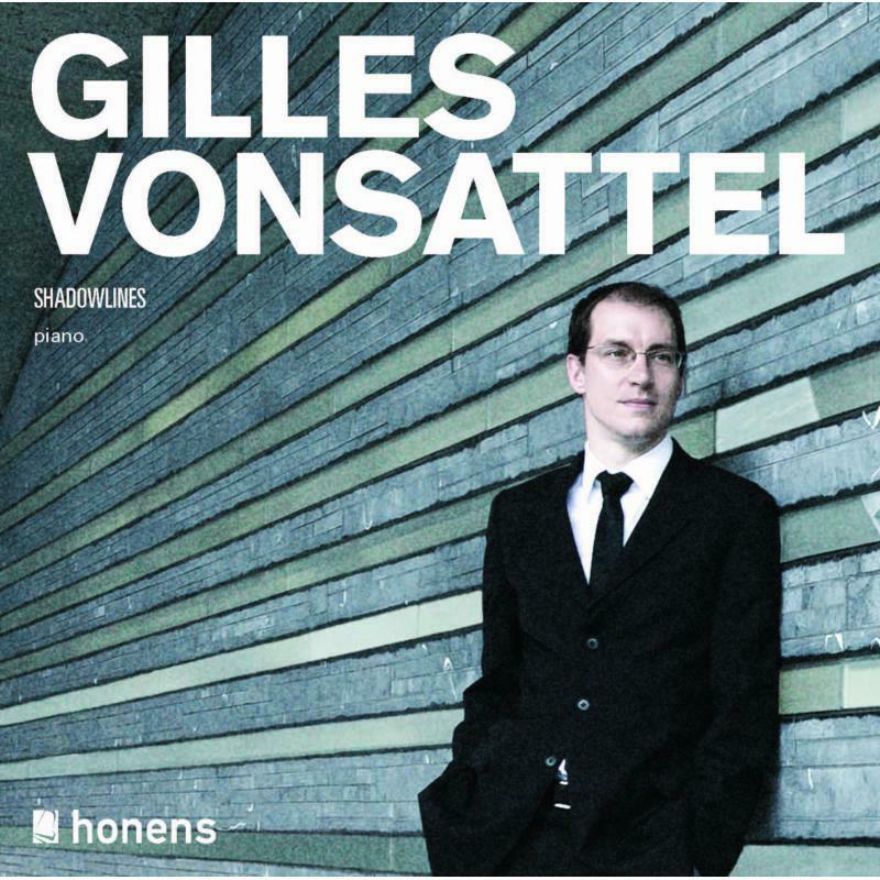 Gilles Vonsattel - GILLES VONSATTEL,Shadowlines - 201501CD