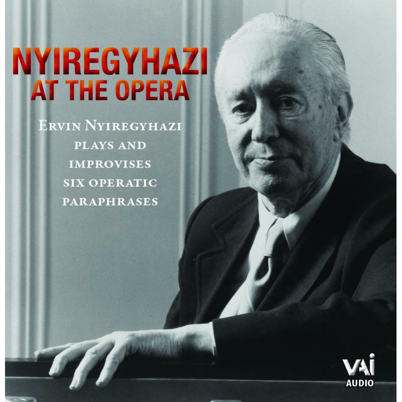 Nyiregyhazi - Ervin Nyiregyhazi at the Opera - VAIA1003