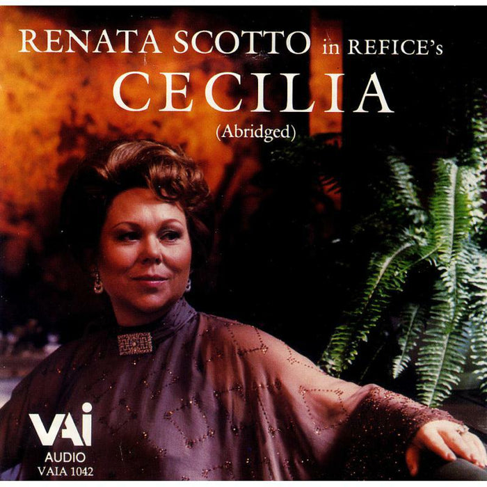 Scotto - Licinio Refice:Cecilia (1976, abridged) - VAIA1042