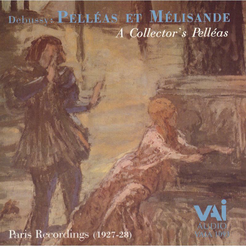 Various - Claude Debussy: Pelleas & Melisande (Historic Recordings 1927-1928) - VAIA1093