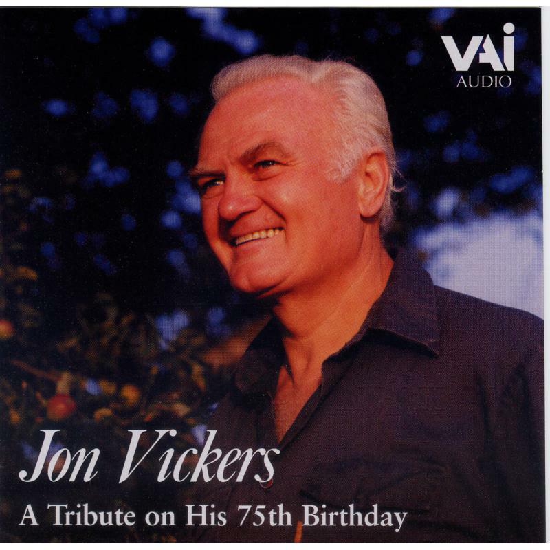 Vickers - Jon Vickers: A Tribute on His 75th Birthday (2CD) - VAIA1201