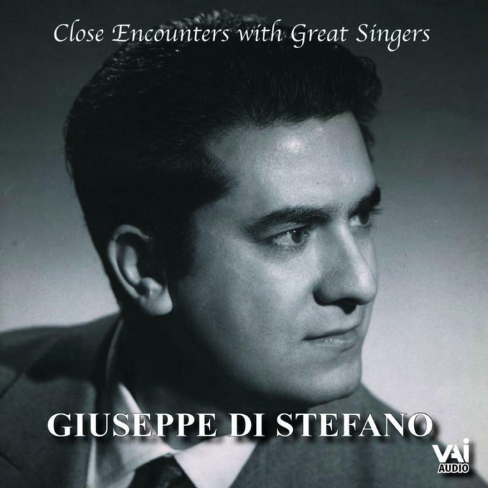 Di Stefano - Close Encounters with Great Singers - Giuseppe Di Stefano - VAIA1235