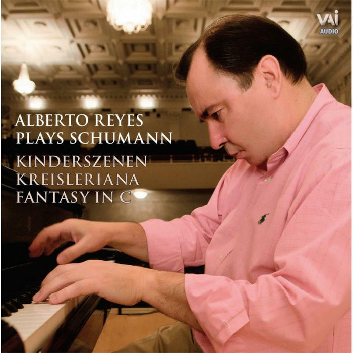 Reyes - Alberto Reyes plays Schumann - VAIA1273