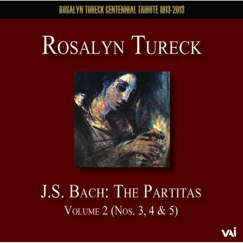Tureck - Rosalyn Tureck Plays J.S Bach: Partitas Nos. 3, 4 & 5 - VAIA1277