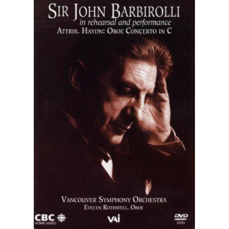 Barbirolli/Rothwell - Sir John Barbirolli: In Rehearsal & Performance: Oboe Concerto (Haydn) - DVDVAI4293