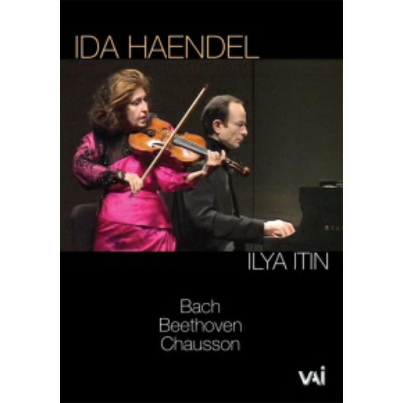 Haendel/Itin - Ida Haendel & Ilya Itin play Bach, Beethoven, Chausson - DVDVAI4395