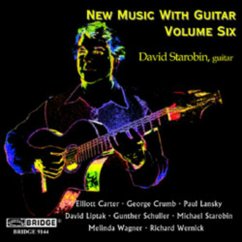 David Starobin - New Music With Guitar Vol.6 - BRIDGE9144