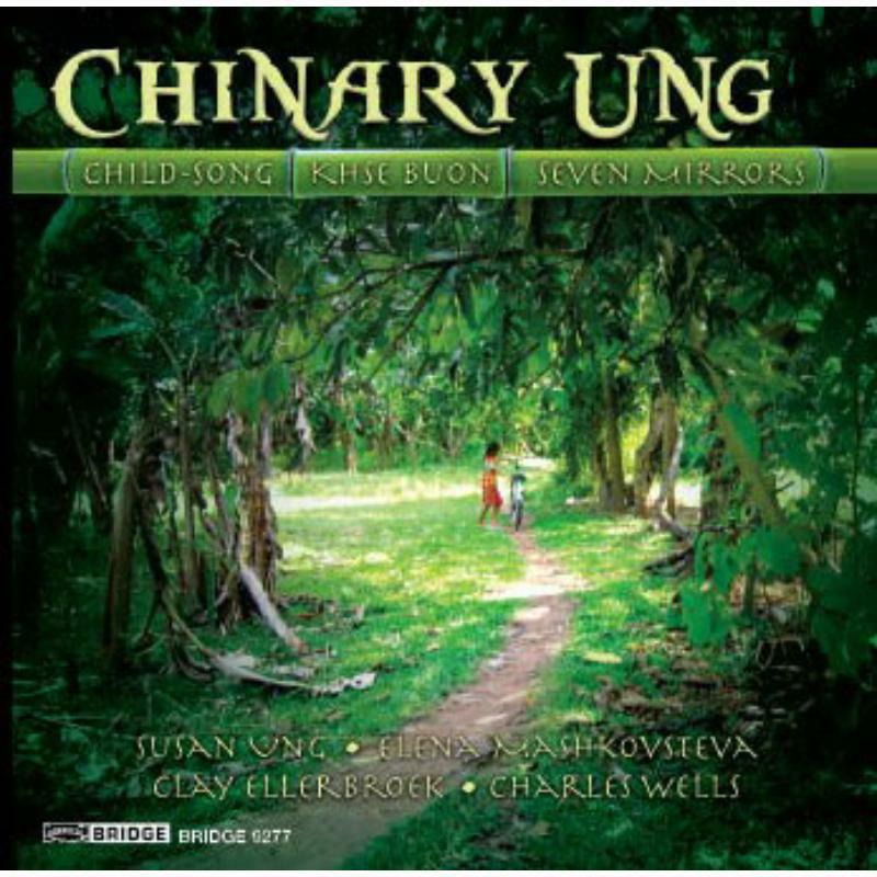 S.Ung:Ellerbroek:Wells - Music of Chinary Ung Volume 1 - BRIDGE9277